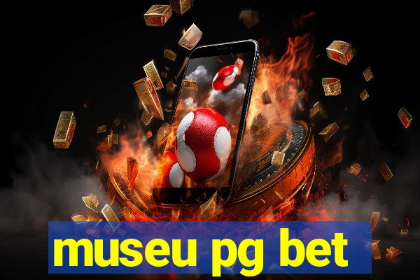 museu pg bet